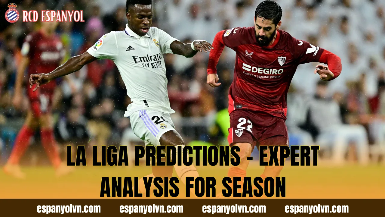 La Liga Predictions – Expert Analysis For Season