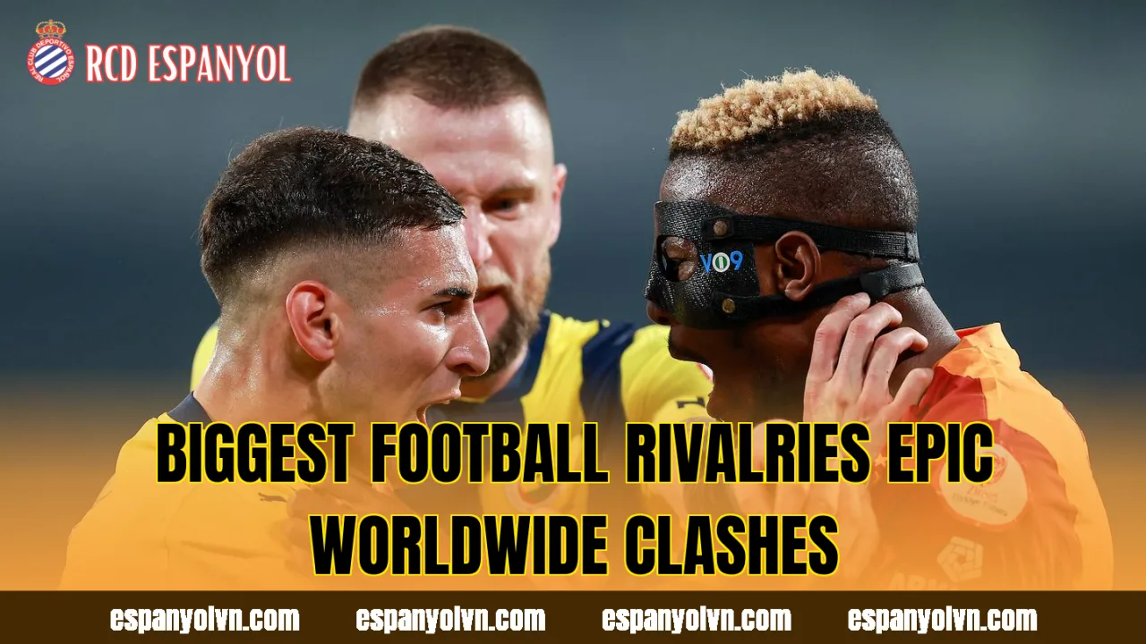 Biggest Football Rivalries Epic Worldwide Clashes