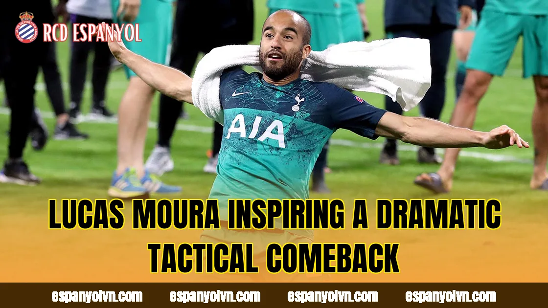 Lucas Moura inspiring a dramatic tactical comeback