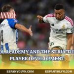 Rcd Espanyol Academy And The Structure Of Youth Player Development