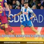 Rcd Espanyol Records: Espanyol’s Historical Records