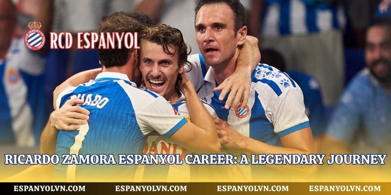 Ricardo Zamora Espanyol Career: A Legendary Journey