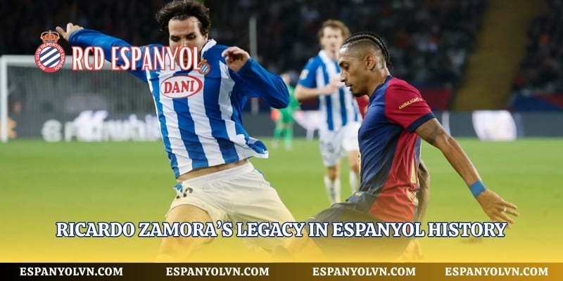 Ricardo Zamora’s legacy in Espanyol history