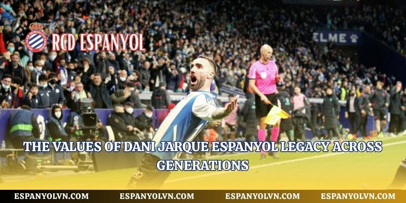The values of Dani Jarque Espanyol legacy across generations
